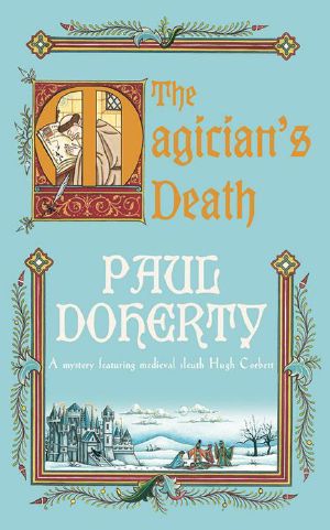 [Paul Doherty 01] • Hugh Corbett 14 - the Magician's Death